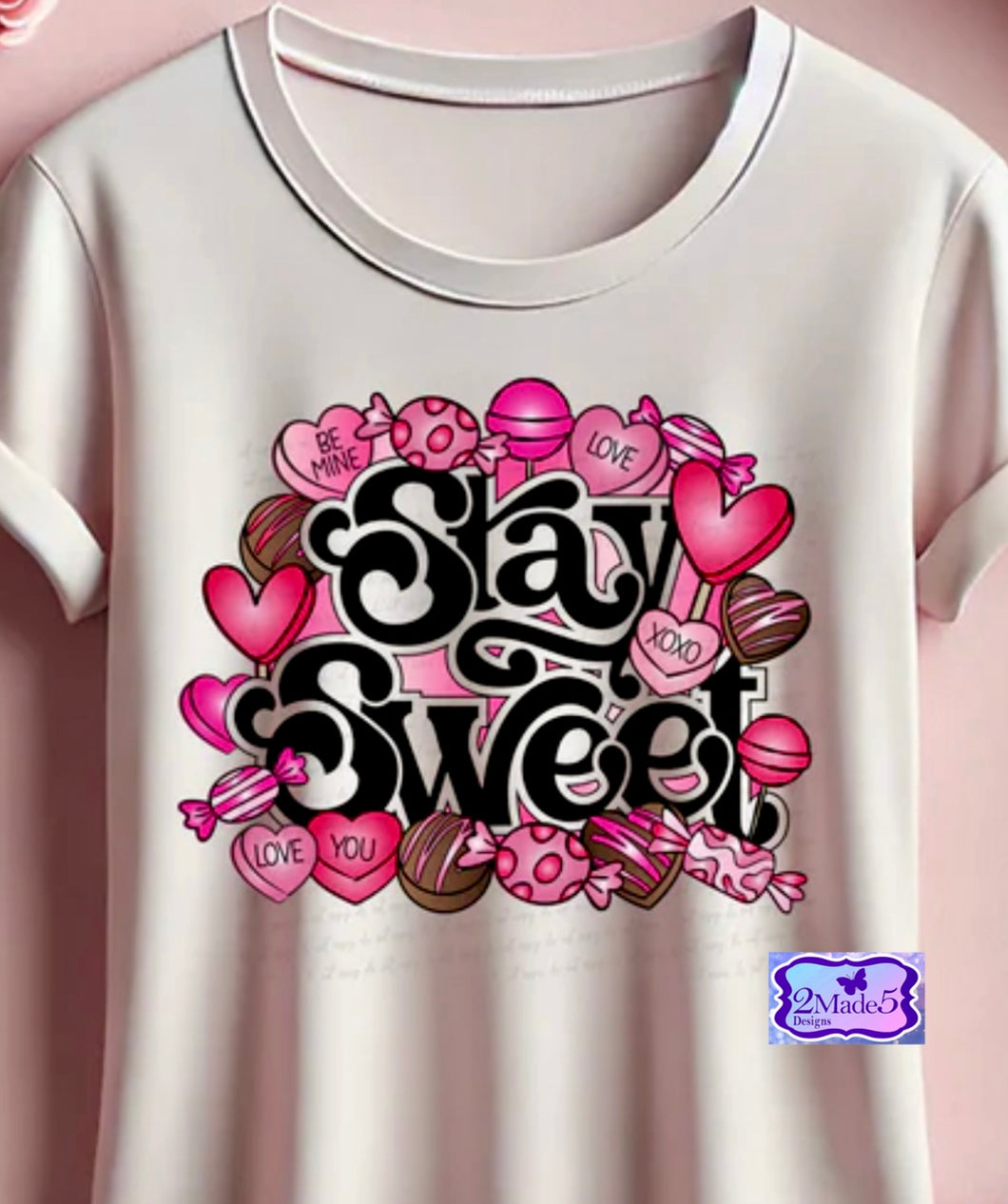 Stay Sweet Valentine Candy Shirt