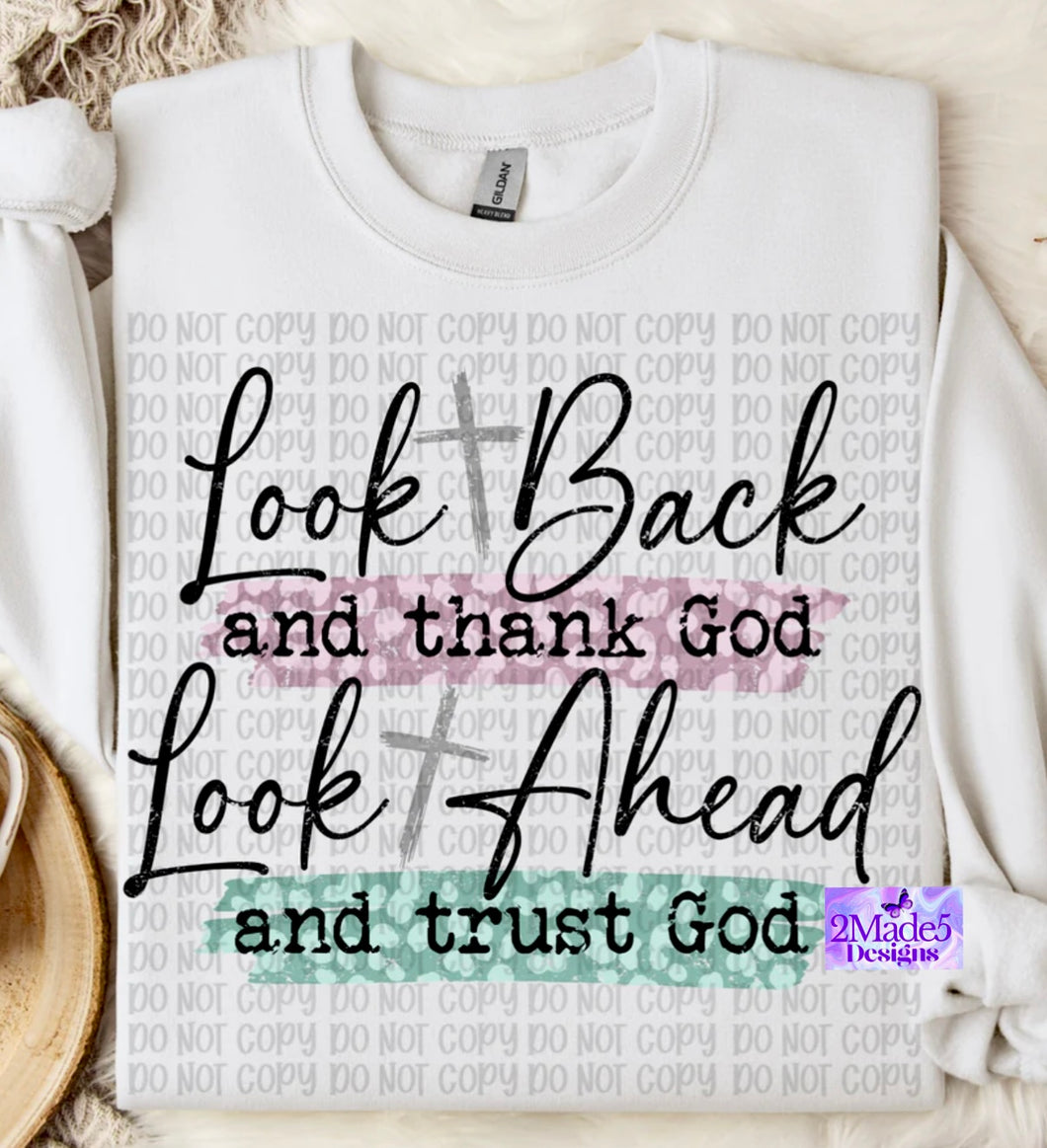 Look Back And Thank God, Look Ahead And Trust God Shirt