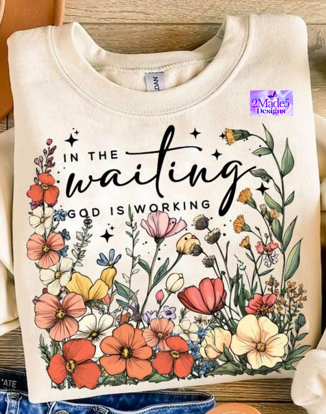 In The Waiting God Is Working Shirt