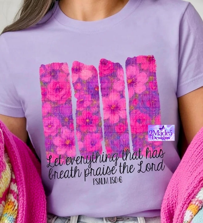 Let Everything That Has Breath Praise The Lord Shirt