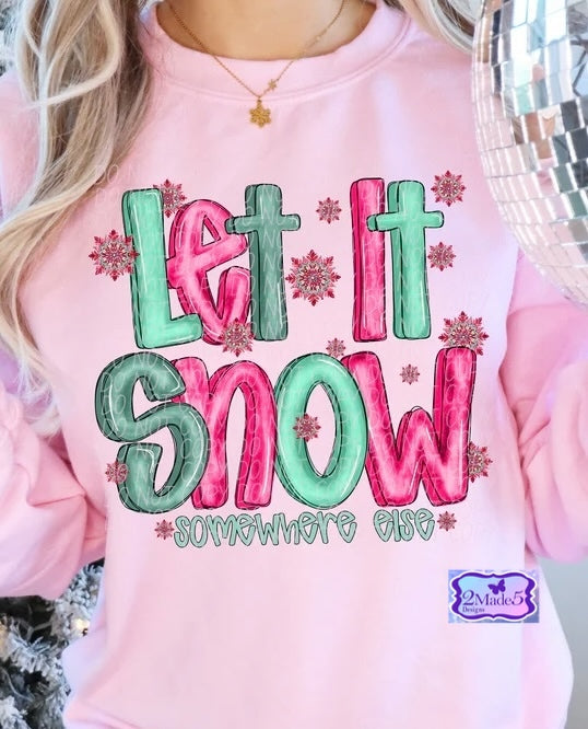 Let It Snow Somewhere Else Shirt