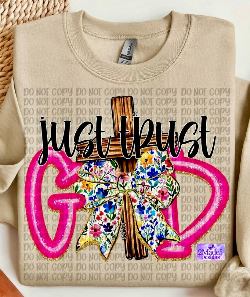 Just Trust God Shirt