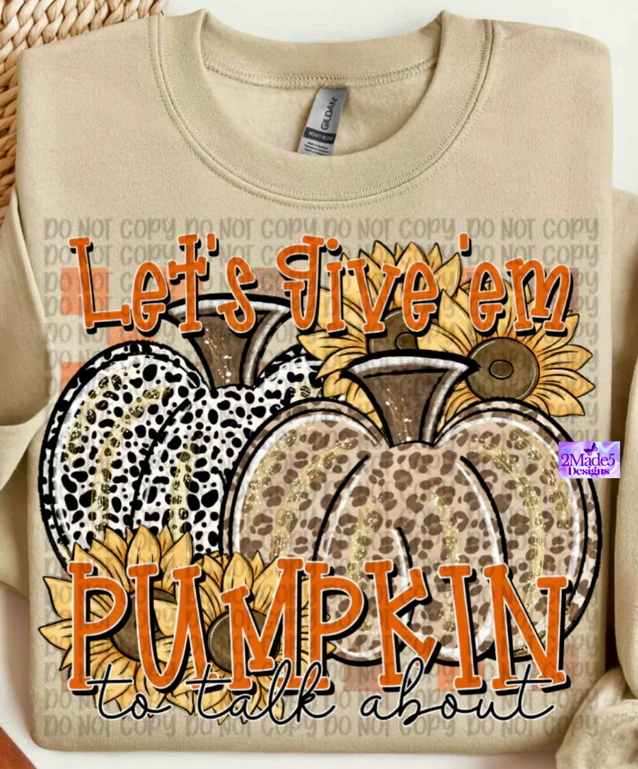 Lets Give ‘Em  Pumpkin To Talk About Shirt