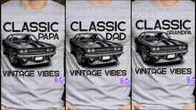 Load image into Gallery viewer, Classic Car Vintage Vibes Shirt, available in Dad, Papa &amp; Grandpa
