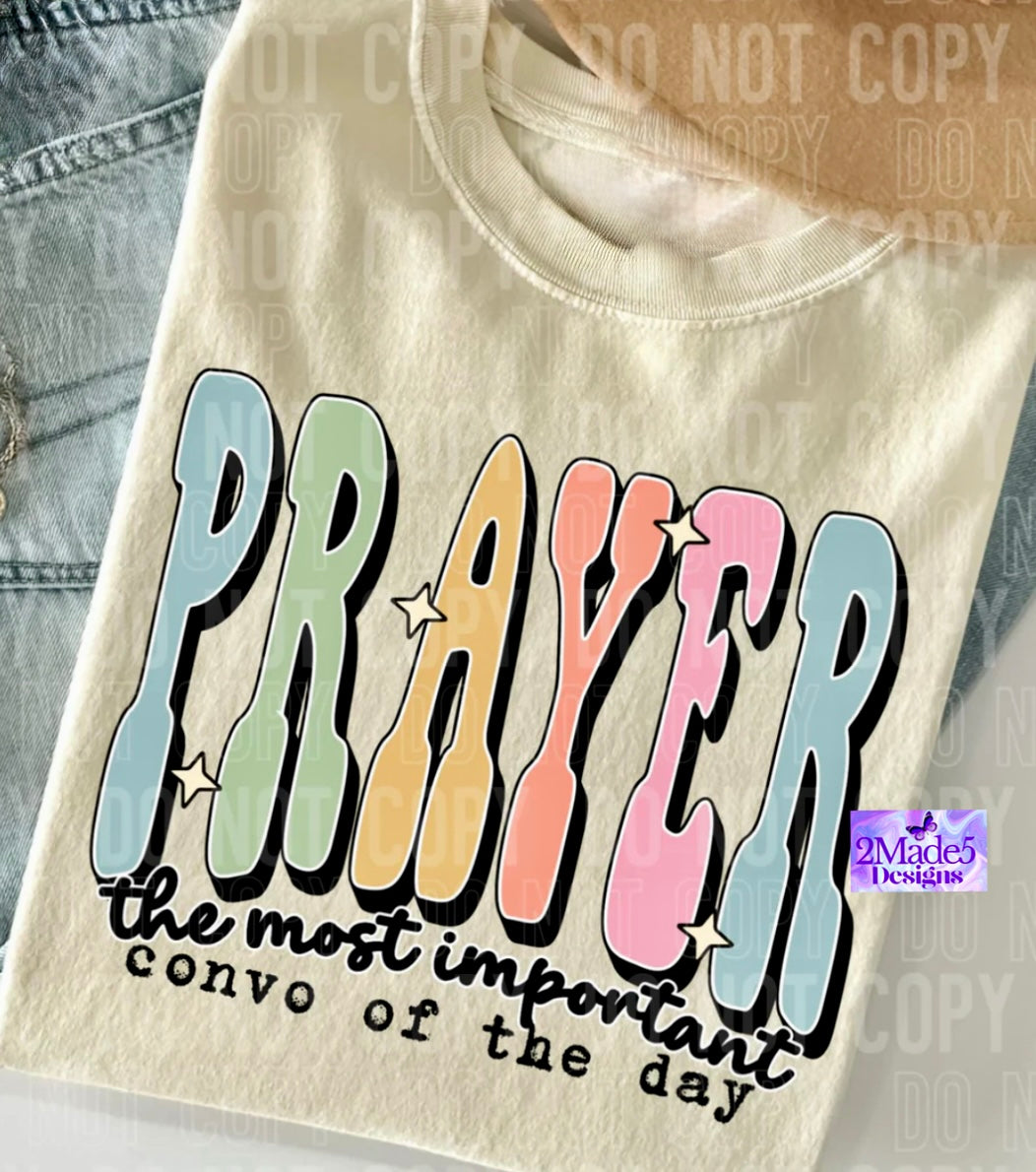 Prayer, The Most Important Convo Of The Day Shirt
