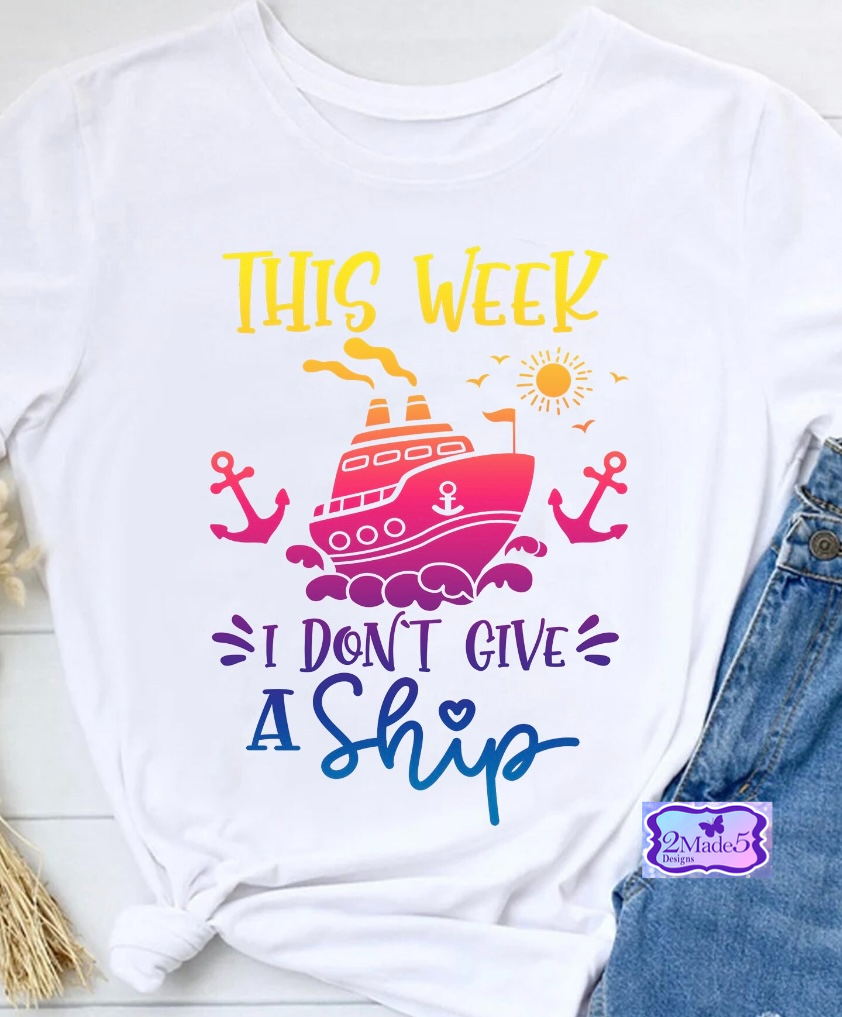 This Week I Don’t Give A Ship Shirt