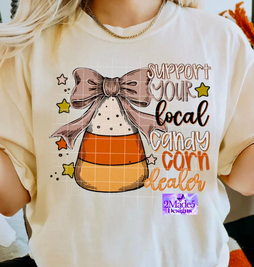 Support Your Local Candy Corn Dealer Shirt