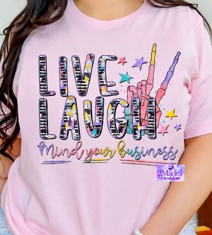 Live Laugh Mind Your Business Shirt