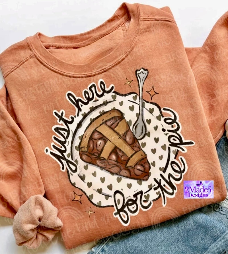 Just Here For The Pie Shirt