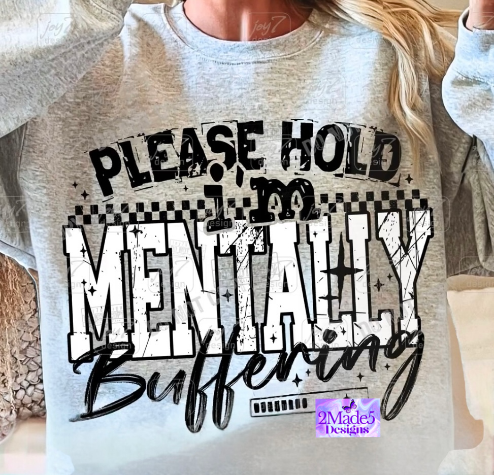 Please Hold I’m Mentally Buffering Shirt