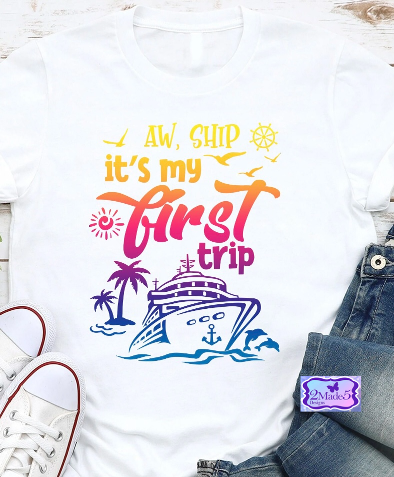 Aw, Ship It’s My First Trip Shirt