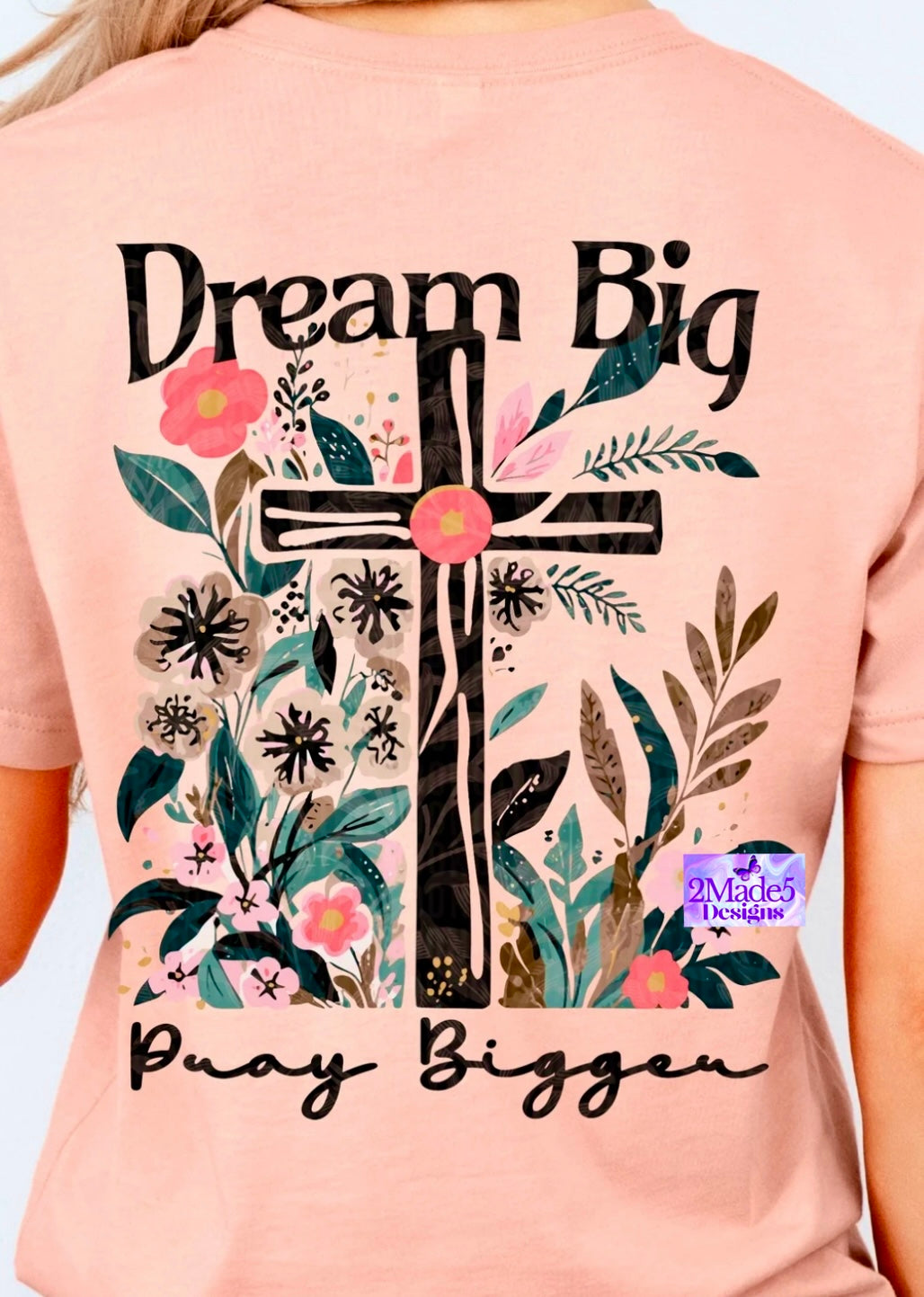 Dream Big Pray Bigger Shirt
