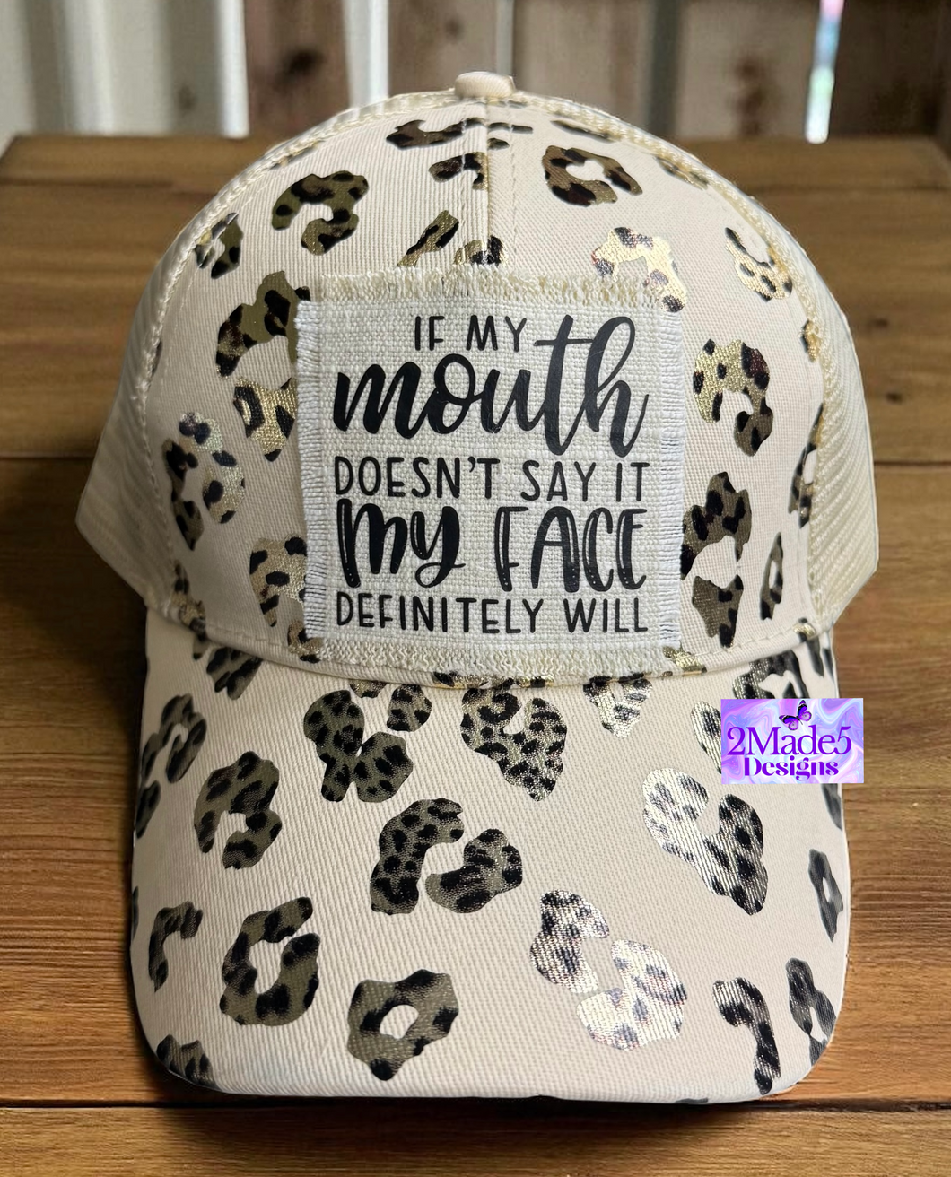 If My Mouth Doesn’t Say It My Face Definitely Will Distressed white leopard Criss Cross Ponytail Hat