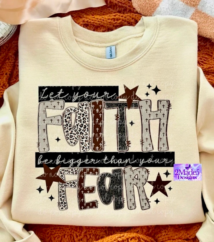 Let Your Faith Be Bigger Than Your Fear Shirt