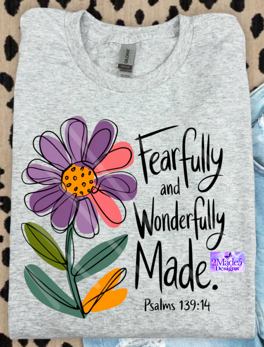 Fearfully And Wonderfully Made Shirt
