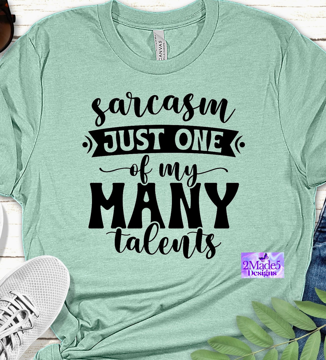 Sarcasm - Just One Of My Many Talents Shirt