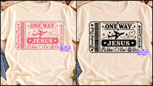 Load image into Gallery viewer, One Way Ticket Jesus Shirt
