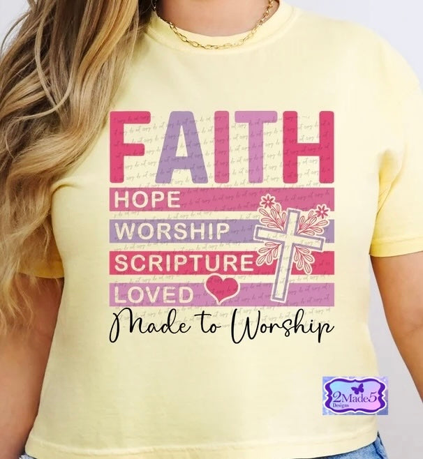 Faith, Hope,Worship, Scripture, Loved, Made To Worship Shirt