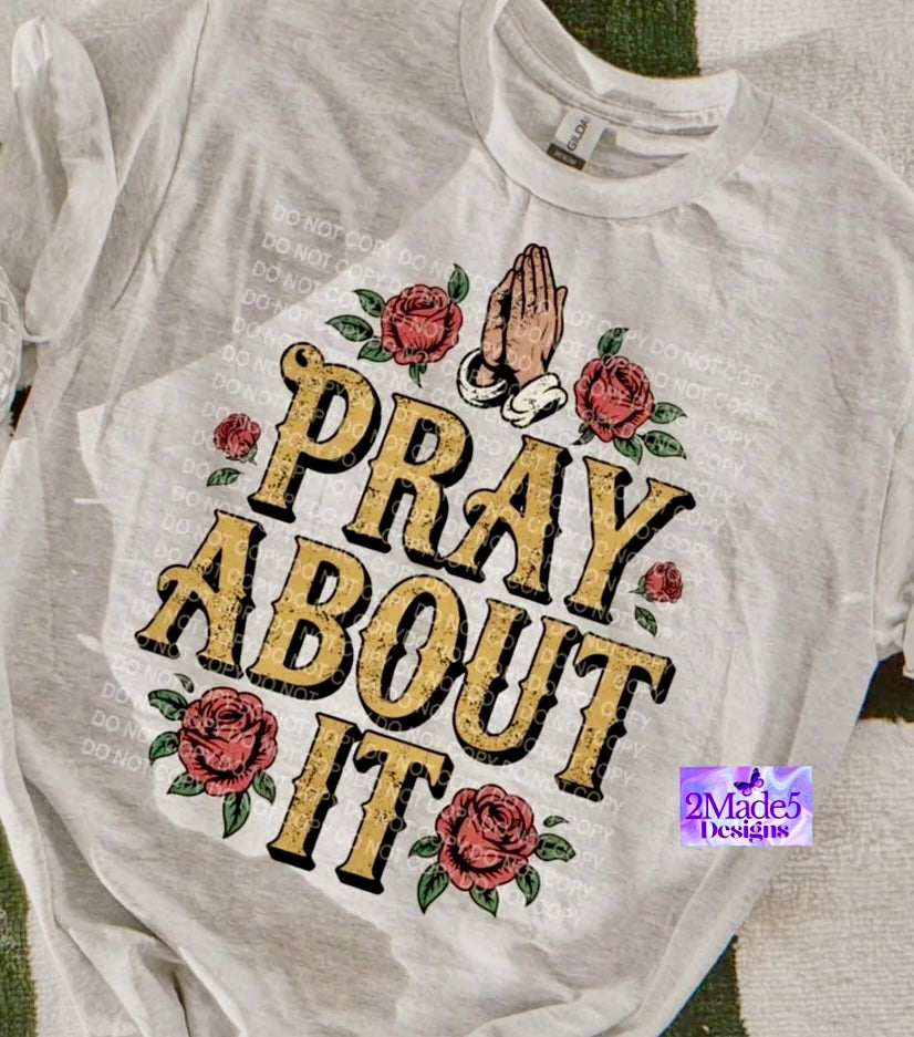 Pray About It Shirt