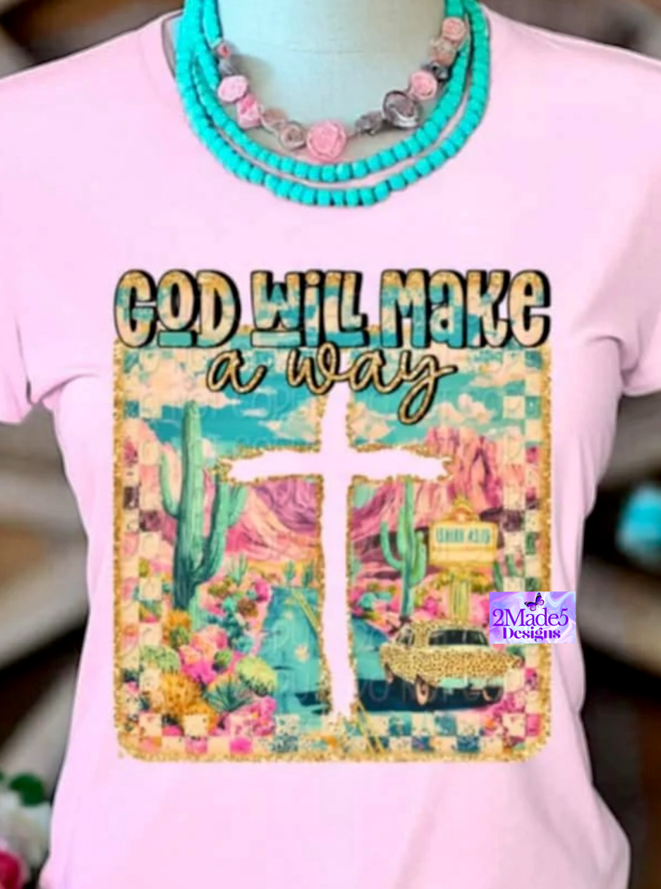 God Will Make A Way Shirt
