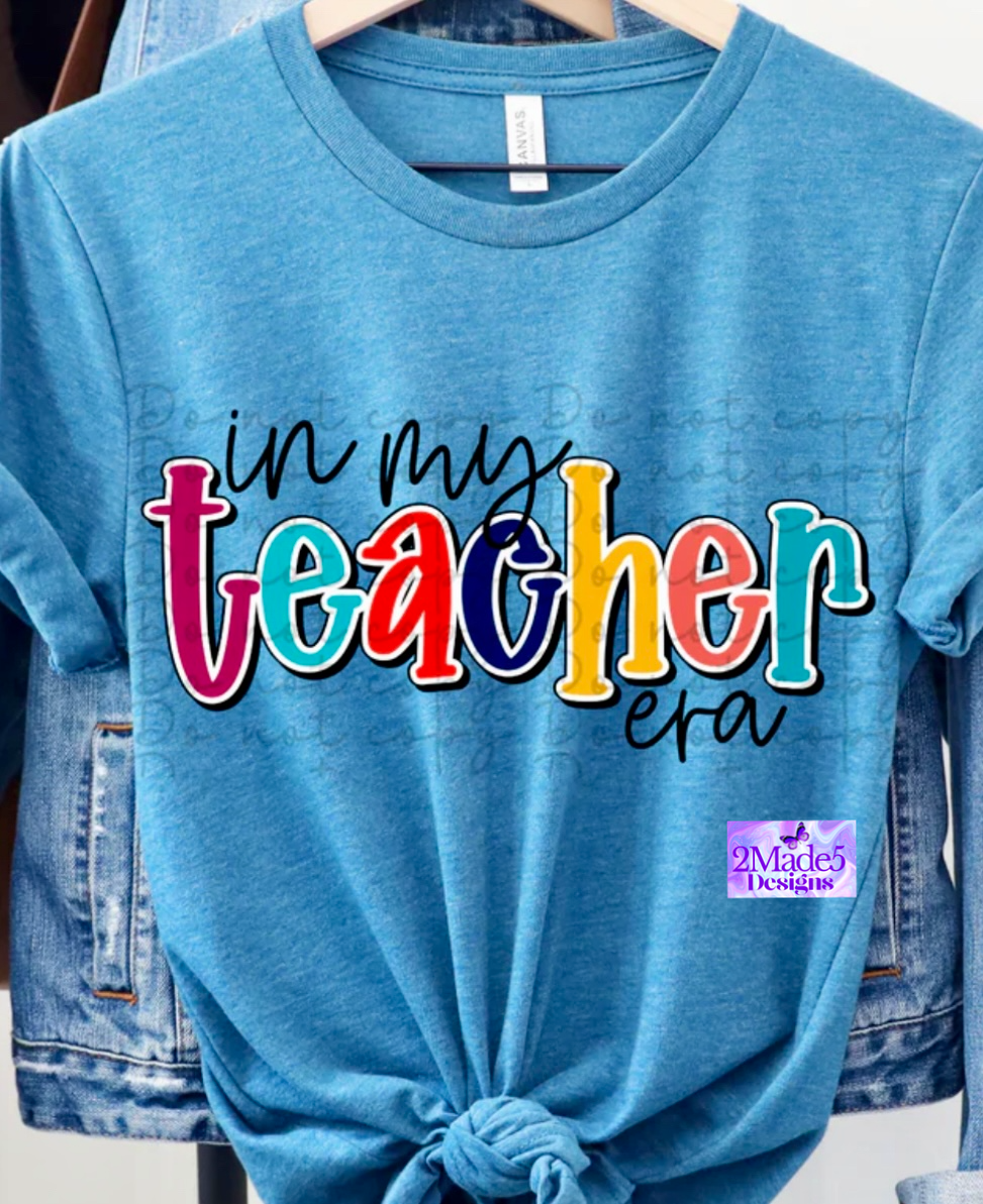 In My Teacher Era Shirt