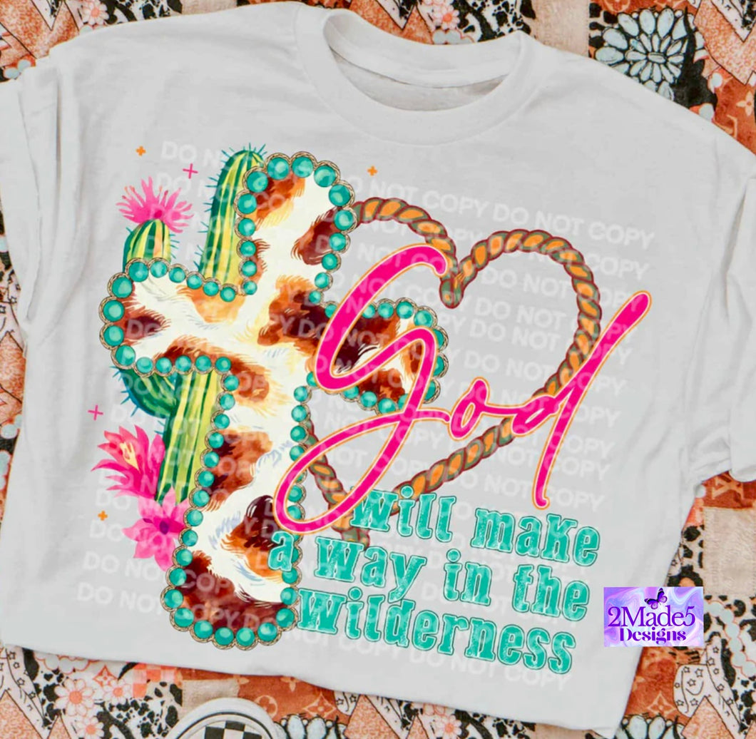 God Will Make A Way In The Wilderness Shirt