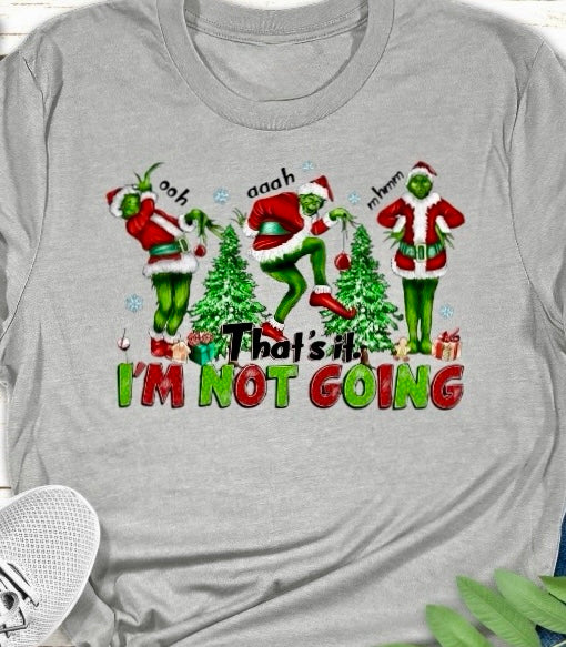 That’s It I’m Not Going long sleeve gray Shirt