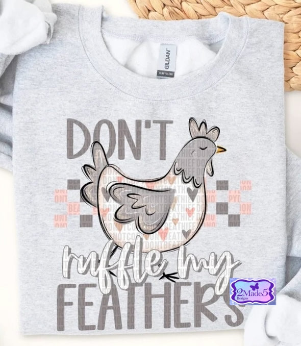 Don’t Ruffle My Feathers Shirt