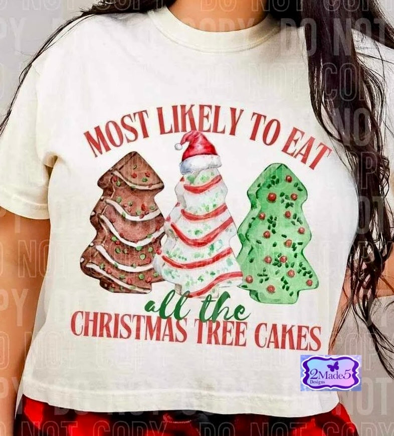 Most Likely To Eat All The Christmas Tree Cakes Shirt