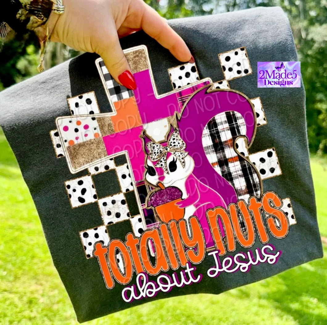 Totally Nuts About Jesus Squirrel Shirt