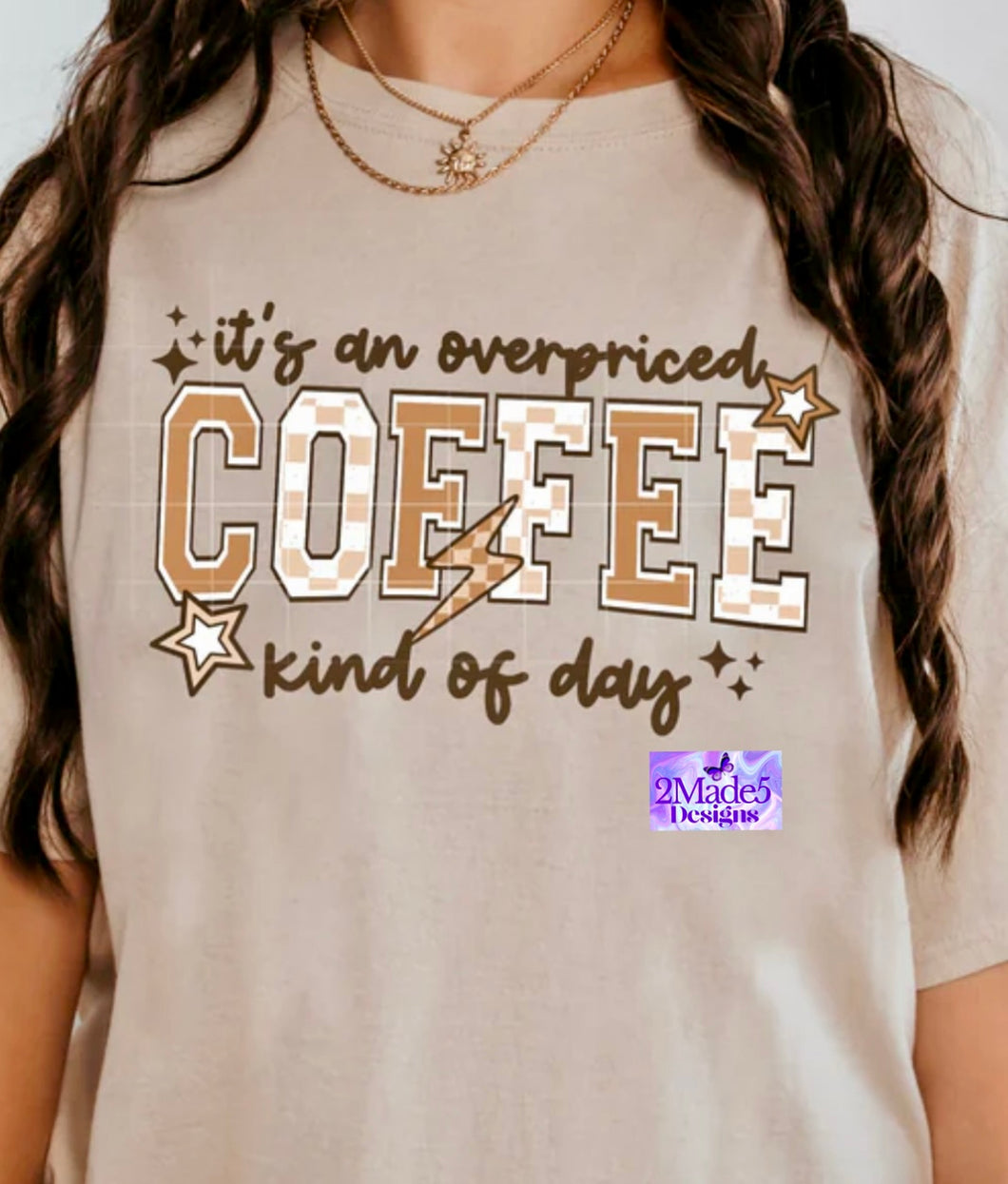It’s An Overpriced Coffee Kind Of Day Shirt