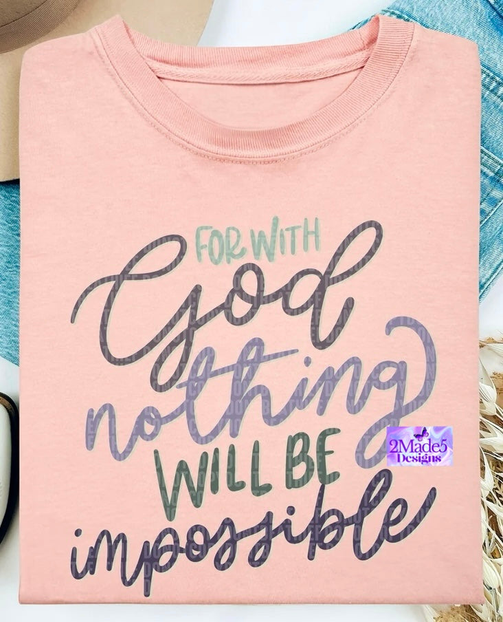 For With God Nothing Will Be Impossible Shirt
