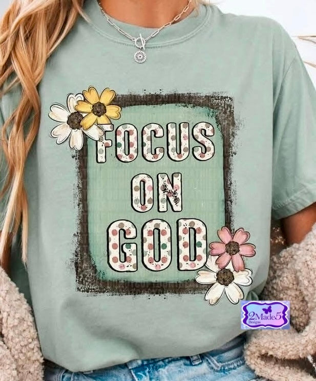 Focus On God Shirt