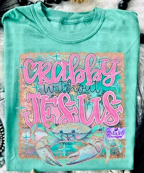 Crabby Without Jesus Shirt