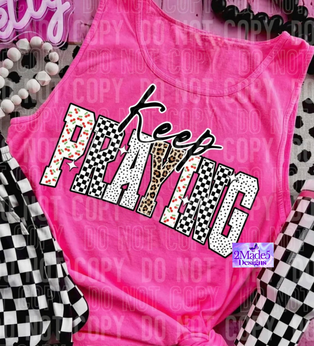 Keep Praying Shirt