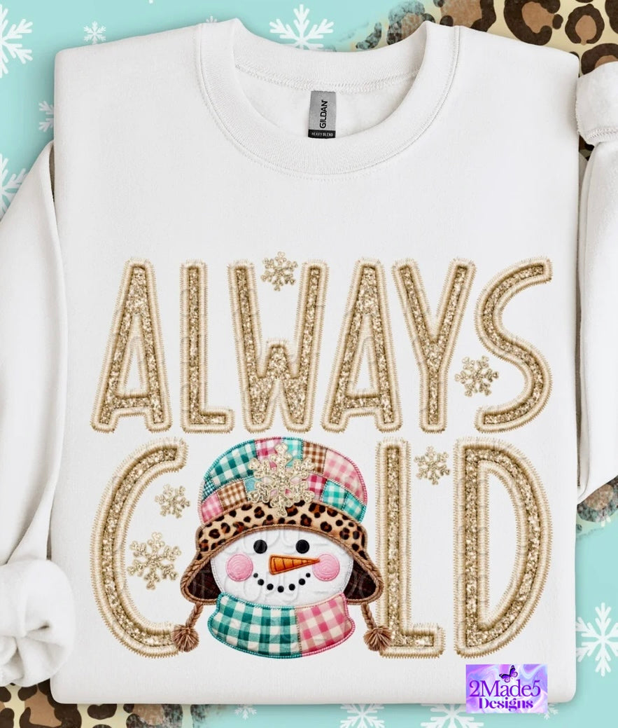 Always Cold Snowman Shirt