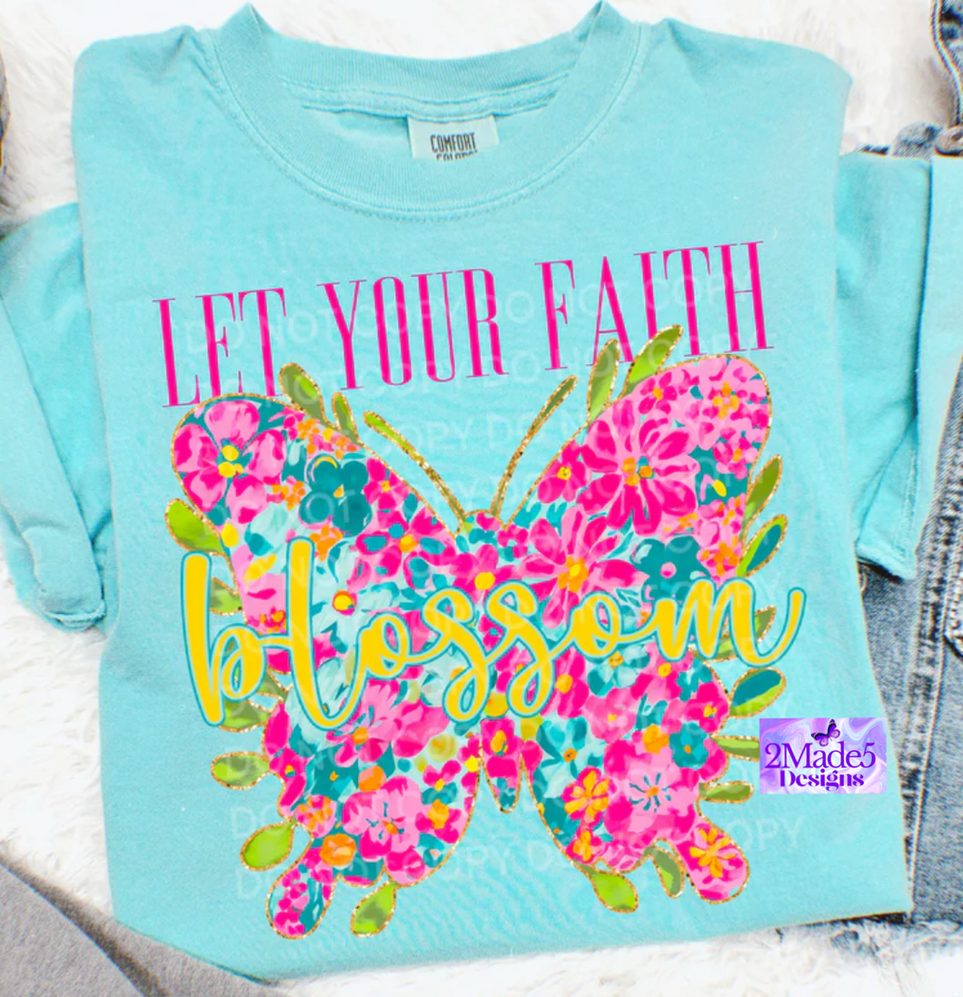Let Your Faith Blossom Shirt
