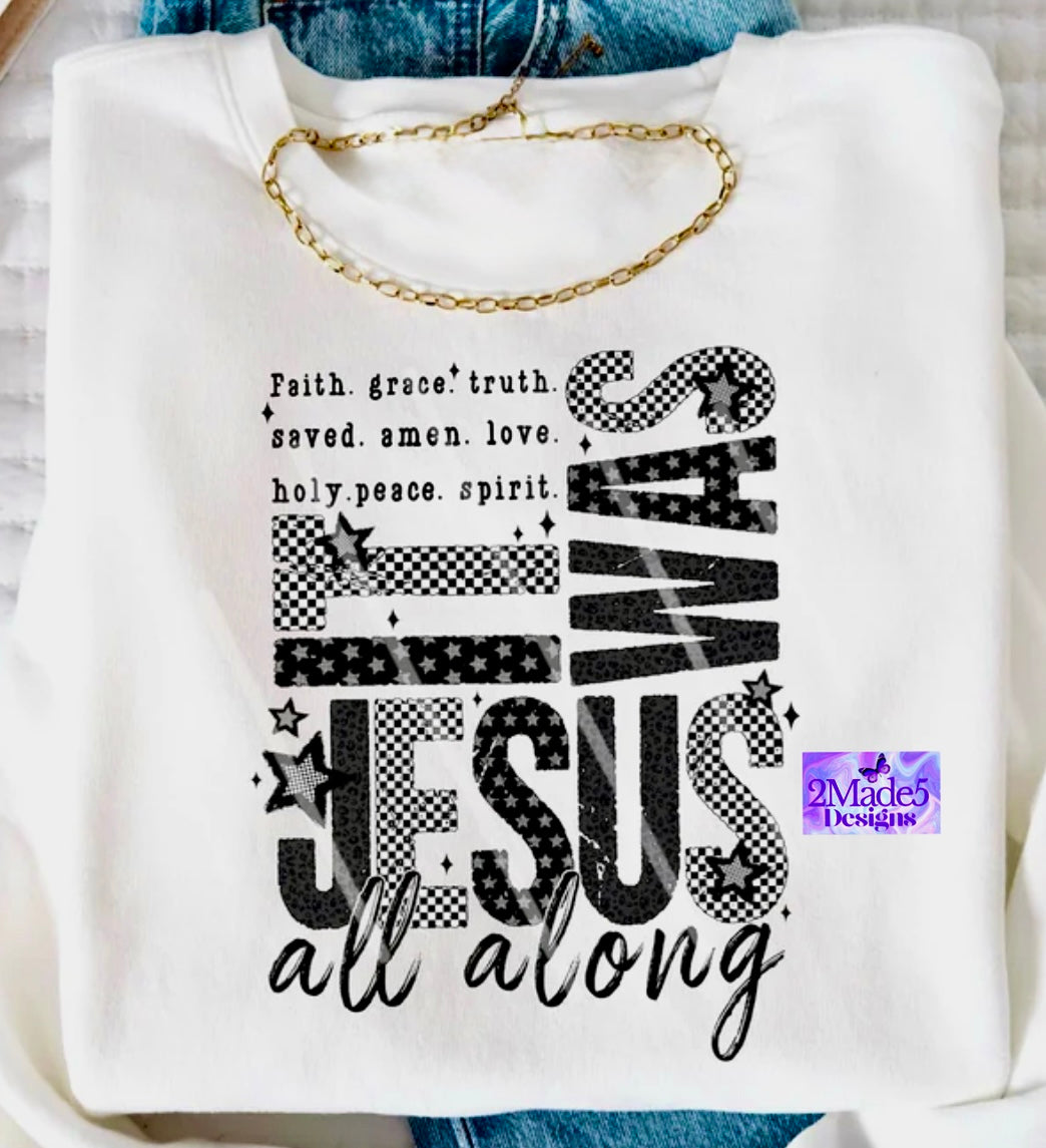 It Was Jesus All Along Shirt