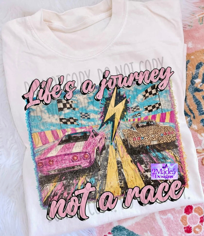 Life’s A Journey Not A Race Shirt