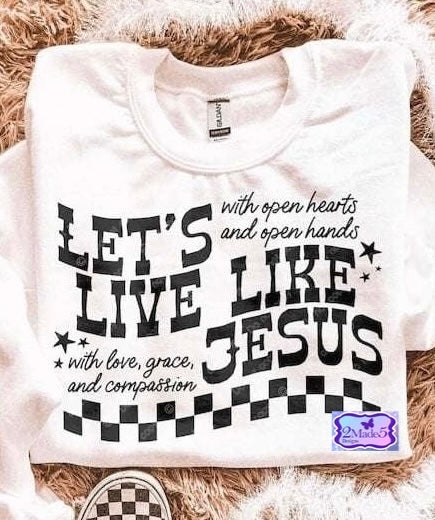 Let’s Live Like Jesus Shirt