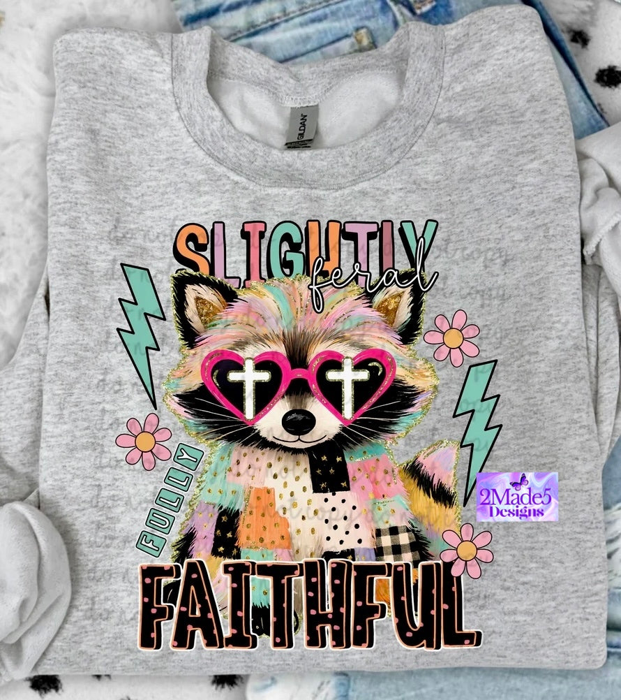 Slightly Feral Fully Faithful Shirt