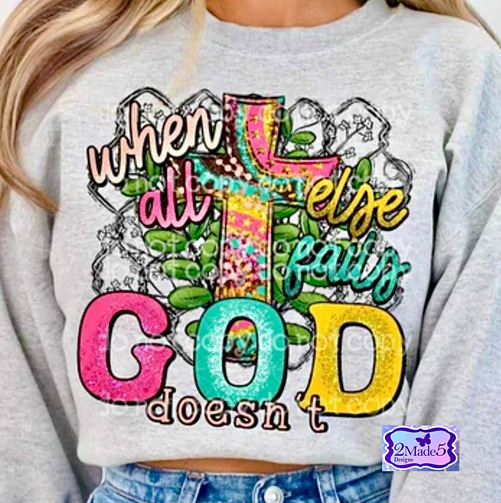 When All Else Fails God Doesn’t Shirt