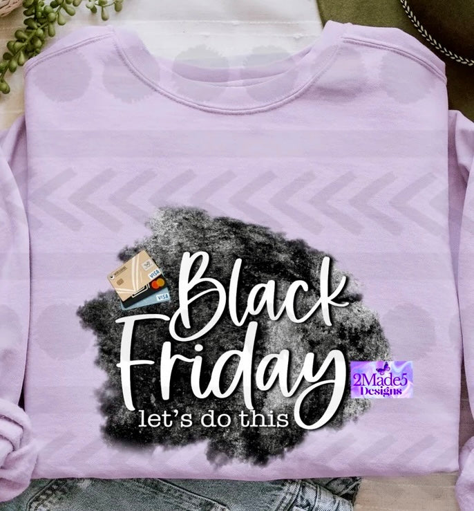 Black Friday Let’s Do This Shirt