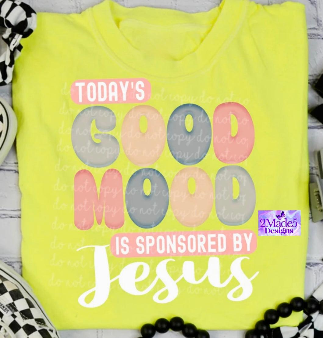 Today’s Good Mood Is Sponsored By Jesus Shirt