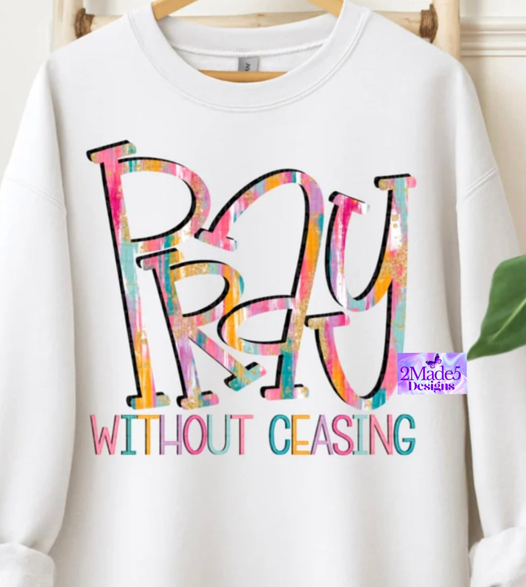 Pray Without Ceasing Colorful Shirt