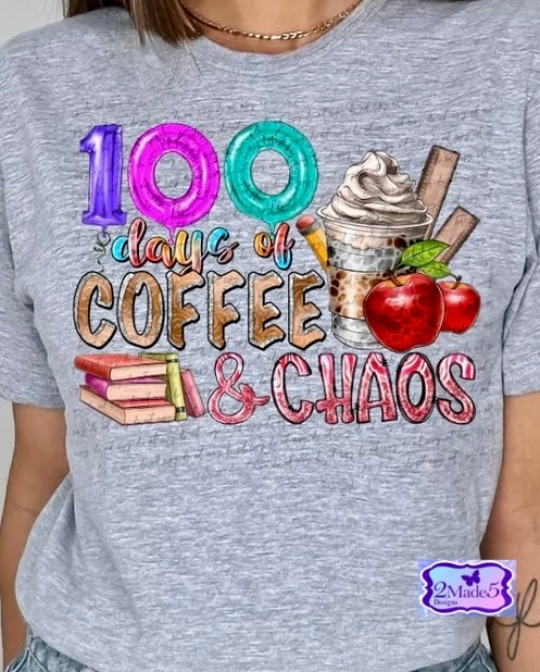 100 Days Of Coffee & Chaos Shirt