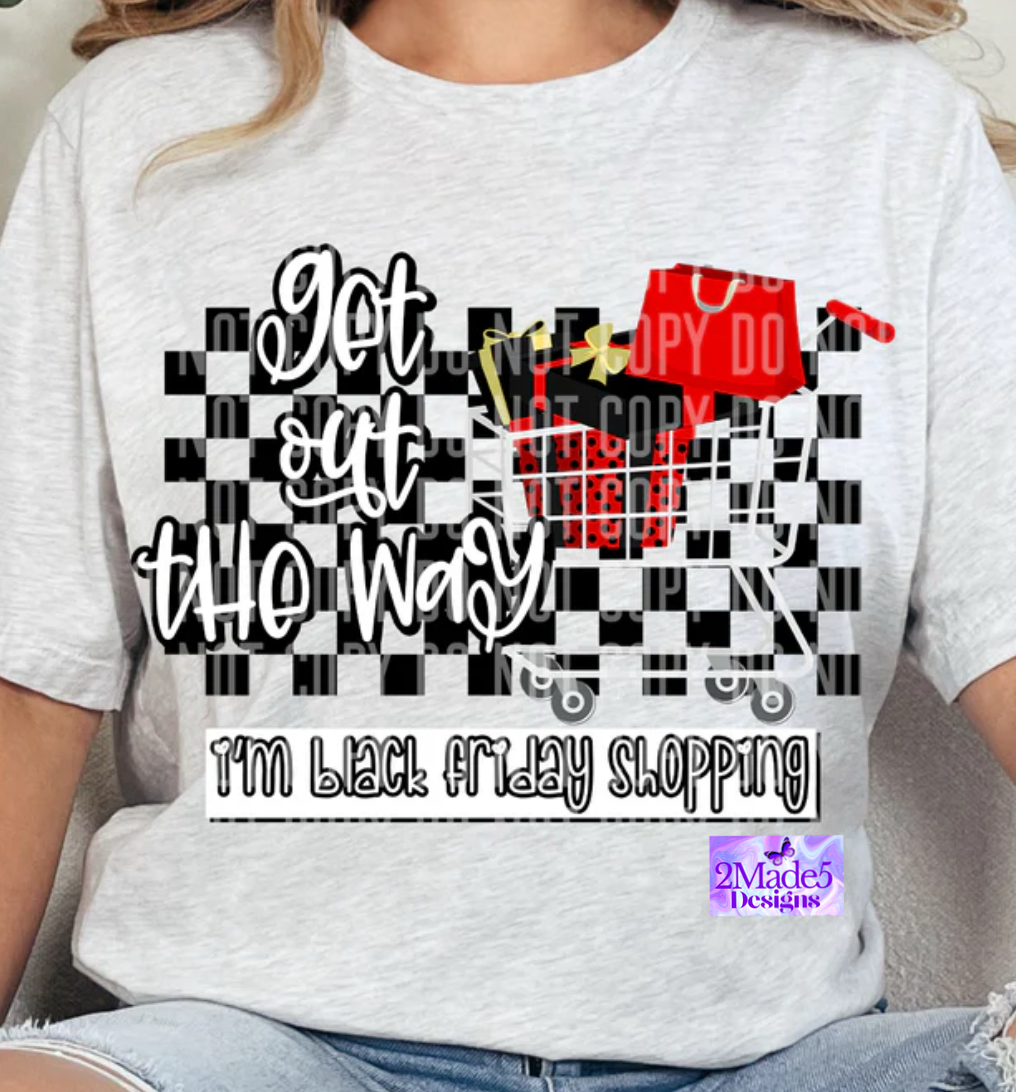 Get Out The Way, I’m Black Friday Shopping Shirt