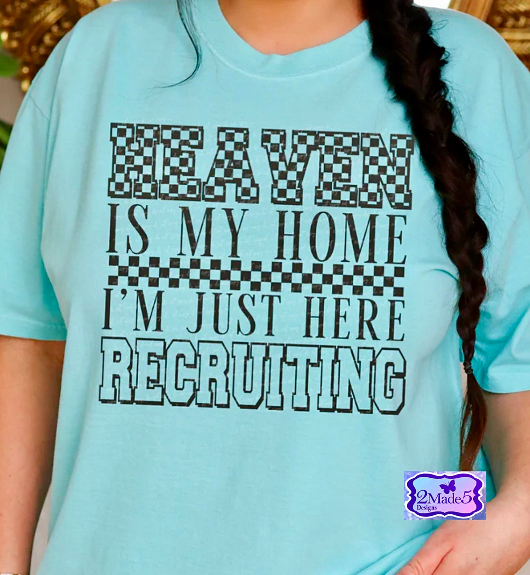 Heaven Is My Home I’m Just Here Recruiting Shirt