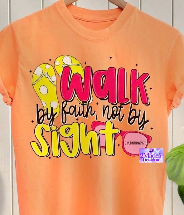 Walk By Faith Not By Sight Shirt