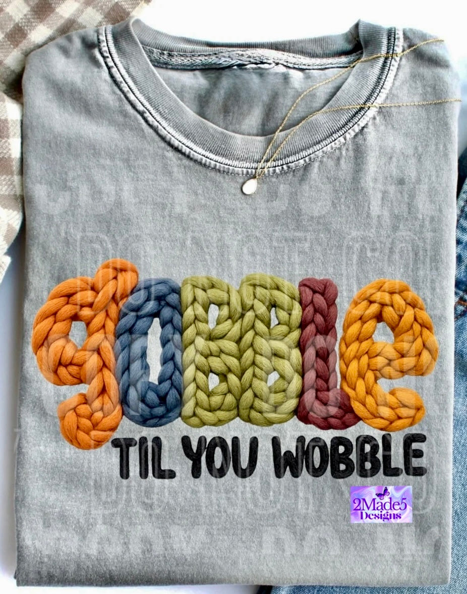 Gobble Till You Wobble faux yarn Shirt